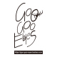 Goo Goo Eyes