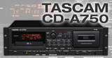 TASCAM CD-A750 CD 卡座专业播放机 带平衡输出【正品行货】
