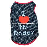 Attractive Hot!Cute I Love My Daddy Small Dog Cat Pet Clothe