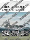 British Aircraft Carriers 1939-45 (New Vanguard) Ed