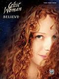 【预订】Celtic Woman -- Believe: Piano/Vocal/Guitar