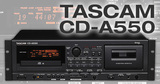 天琴/TASCAM  CD-A550  全新正版 原装CD卡座一体机 播放机录音