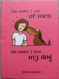 小本精装 原版书The More I See of Men, the More I Love My Dog