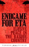 Endgame for ETA:Elusive Peace in the Basque Country，